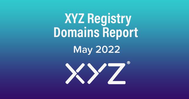 XYZ注冊局域名報(bào)告-2022年5月